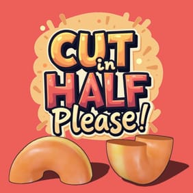 Cut in Half, Please!